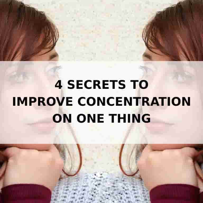4 secrets to improve concentration on one thing