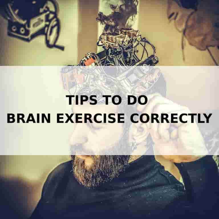 7 Tips to do Brain Exercise Correctly